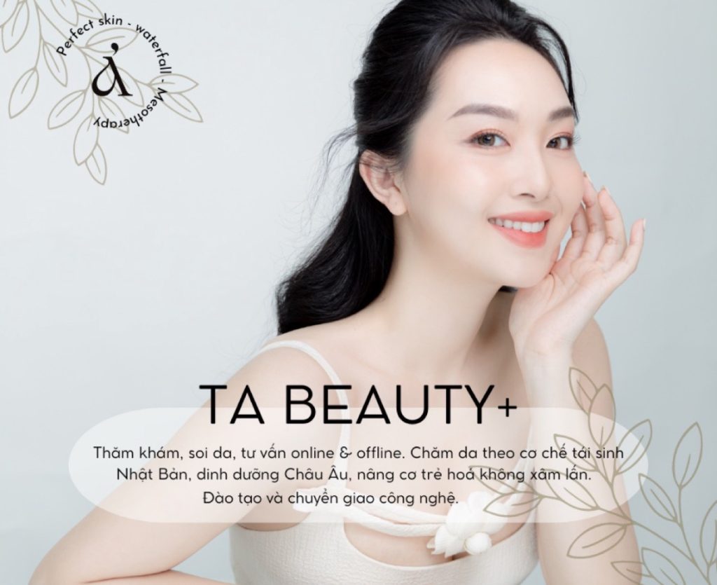 TA Beauty+ - Nơi giúp phái nữ nâng tầm nhan sắc với các phương pháp bền vững